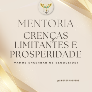Mentoria Crenças Limitantes e Prosperidade
